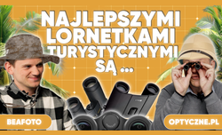 Lornetki turystyczne - które kupić, a których unikać? Lornetki turystyczne - które kupić, a których unikać?