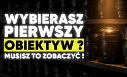 Jaki obiektyw fotograficzny kupić na początek? Jaki obiektyw fotograficzny kupić na początek?